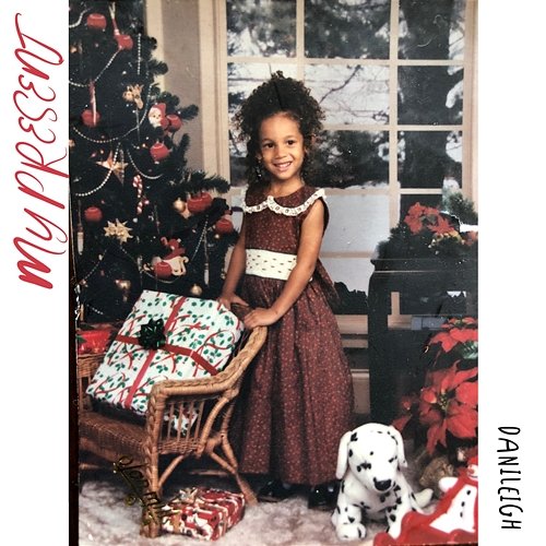My Present DaniLeigh