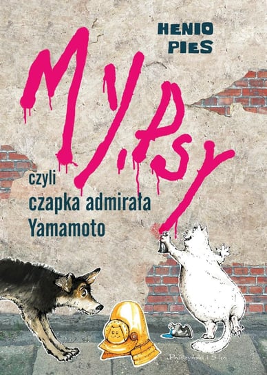 My, psy, czyli czapka admirała Yamamoto - ebook mobi Ledoff Lena, Dąbrowski Przemysław