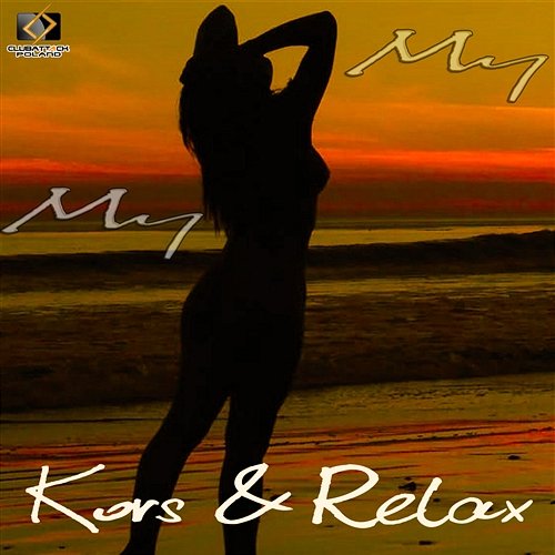 My (Radio Edit) Kors & Relax