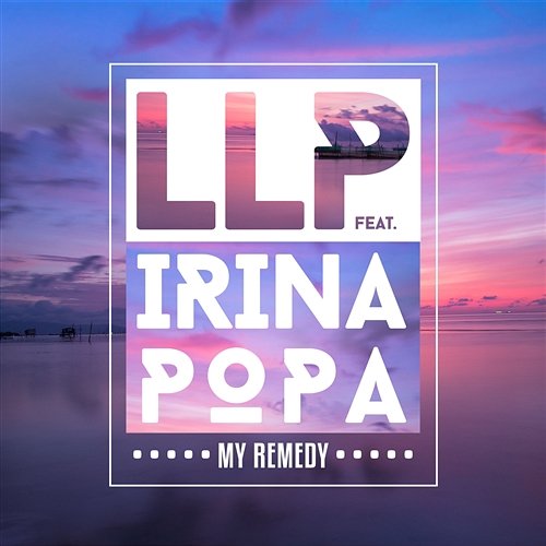 My Remedy LLP feat. Irina Popa