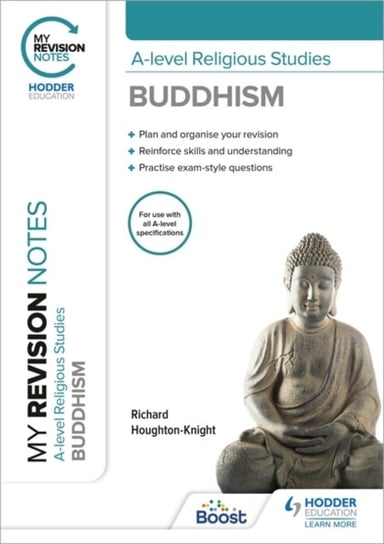 My Revision Notes: A-level Religious Studies Buddhism Richard Houghton-Knight