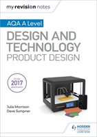My Revision Notes: AQA A Level Design and Technology: Product Design Hodder Education Group