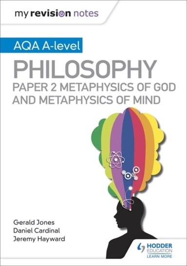 My Revision Notes: AQA A-level Philosophy Paper 2 Metaphysics of God and Metaphysics of Mind Opracowanie zbiorowe