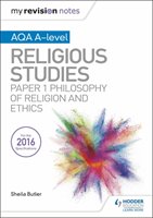 My Revision Notes AQA A-level Religious Studies: Paper 1 Philosophy of religion and ethics Butler Sheila