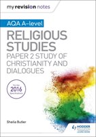 My Revision Notes AQA A-level Religious Studies: Paper 2 Study of Christianity and Dialogues Butler Sheila