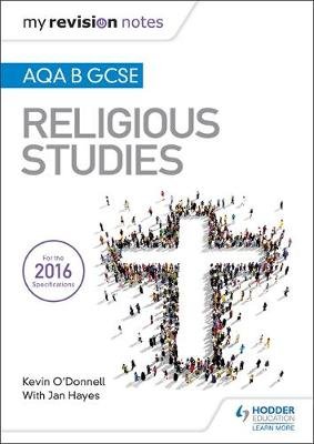 My Revision Notes AQA B GCSE Religious Studies O'Donnell Kevin
