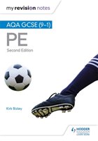My Revision Notes: AQA GCSE (9-1) PE Bizley Kirk