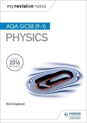 My Revision Notes: AQA GCSE (9-1) Physics England Nick