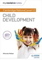 My Revision Notes: Cambridge National Level 1/2 Child Development Walker Miranda
