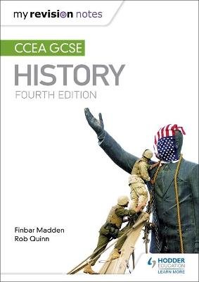 My Revision Notes: CCEA GCSE History Fourth Edition Finbar Madden