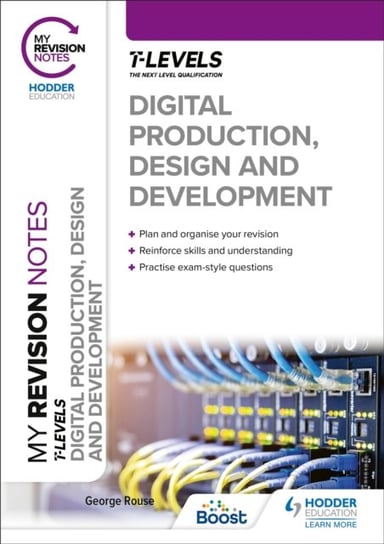 My Revision Notes: Digital Production, Design and Development T Level George Rouse