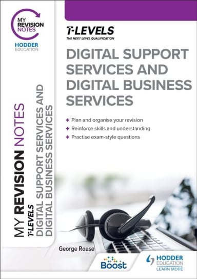 My Revision Notes: Digital Support Services and Digital Business Services T Levels George Rouse