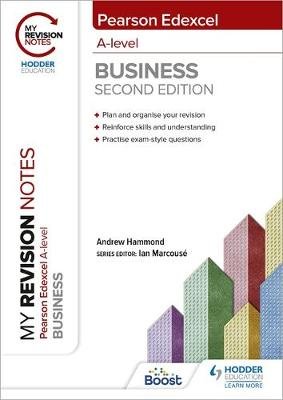 My Revision Notes: Edexcel A-level Business Second Edition Andrew Hammond
