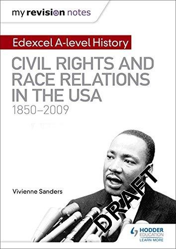 My Revision Notes: Edexcel A-level History: Civil Rights and Race Relations in the USA 1850-2009 Sanders Vivienne