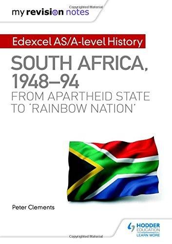 My Revision Notes: Edexcel AS/A-level History South Africa, 1948-94: from apartheid state to rainbow nation' Clements Peter