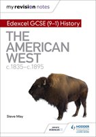 My Revision Notes: Edexcel GCSE (9-1) History: The American West May Steve