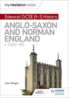 My Revision Notes: Edexcel GCSE History: Anglo-Saxon & Norman England Wright John