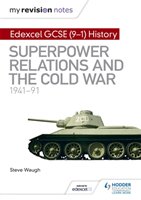 My Revision Notes: Edexcel GCSE History: Superpower relations an the Cold War Waugh Steve