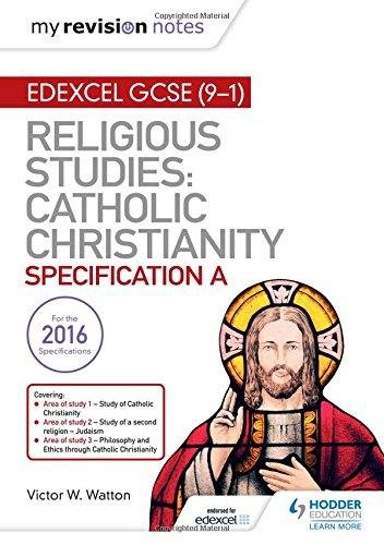 My Revision Notes Edexcel Religious Studies for GCSE (9-1): Catholic Christianity Watton Victor W.