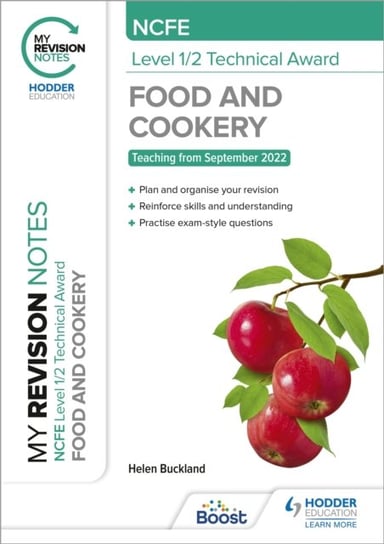 My Revision Notes: NCFE Level 1/2 Technical Award in Food and Cookery Helen Buckland