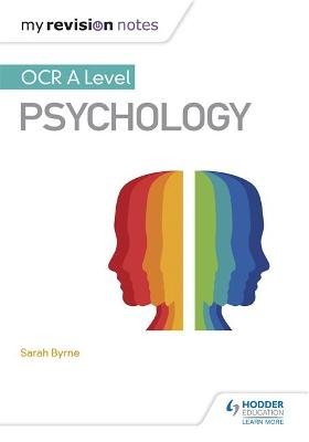 My Revision Notes: OCR A Level Psychology Byrne Sarah