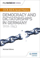 My Revision Notes: OCR As/A-Level History: Democracy and Dictatorships in Germany 1919-63 Fellows Nicholas