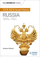 My Revision Notes: OCR AS/A-level History: Russia 1894-1941 Holland Andrew