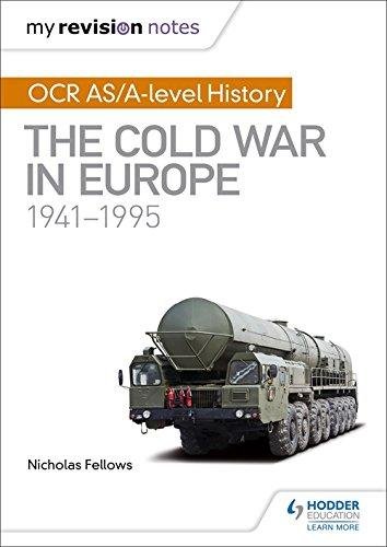 My Revision Notes: OCR AS/A-level History: The Cold War in Europe 1941-1995 Fellows Nicholas, Wells Mike