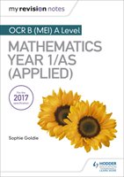 My Revision Notes: OCR B (MEI) A Level Mathematics Year 1/AS (Applied) Dudzic Stella, Jewell Rose