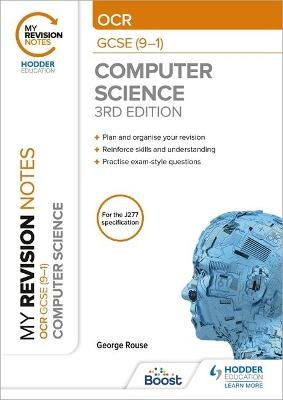 My Revision Notes: OCR GCSE (9-1) Computer Science, Third Edition George Rouse