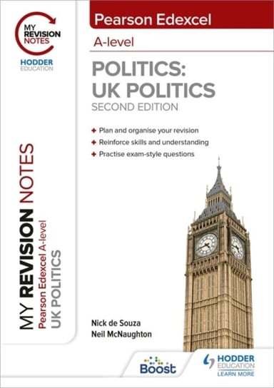 My Revision Notes: Pearson Edexcel A Level UK Politics (Second Edition) McNaughton Neil, Nick de Souza