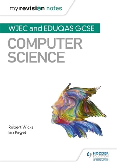 My Revision Notes: WJEC and Eduqas GCSE Computer Science Wicks Robert, Ian Paget