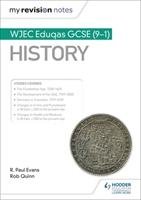 My Revision Notes: WJEC Eduqas GCSE (9-1) History Evans Paul R., Quinn Rob
