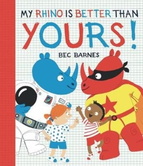 My Rhino Is Better Than Yours! Bec Barnes