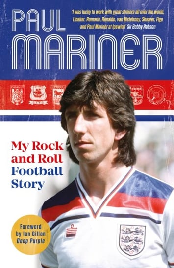 My Rock and Roll Football Story Paul Mariner