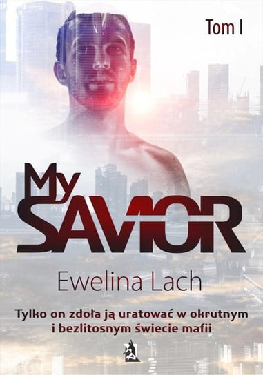 My Savior. Tom 1 Lach Ewelina