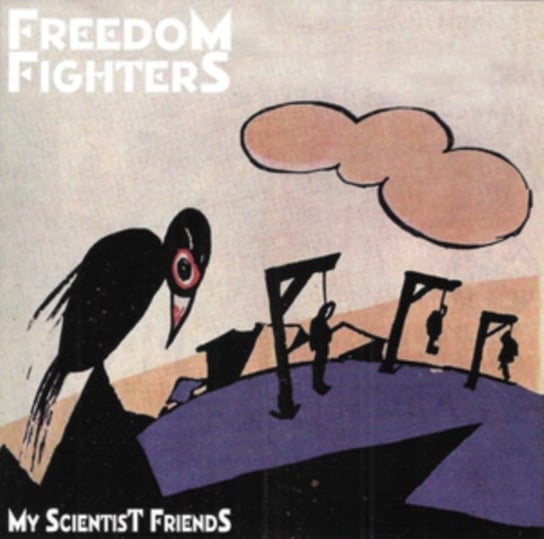 My Scientist Friends Freedom Fighters