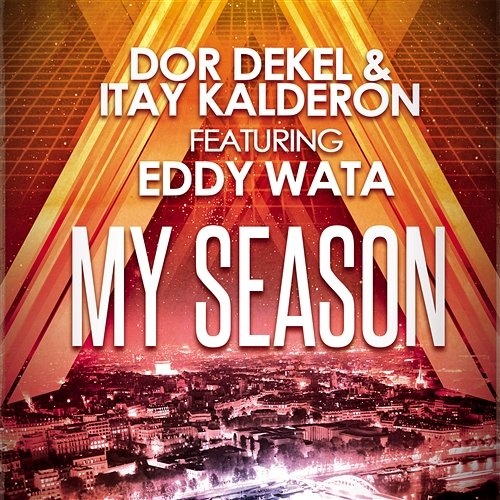 My Season Dor Dekel & Itay Kalderon feat. Eddy Wata