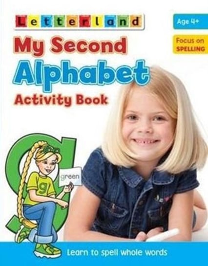 My Second Alphabet Activity Book: Learn to Spell Whole Words Lisa Holt, Gudrun Freese