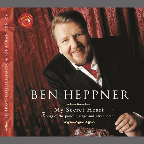 My Secret Heart: Songs of the Parlour, Stage and Silver Screen Ben Heppner