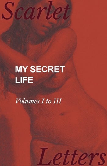 My Secret Life - Volumes I to III Anon