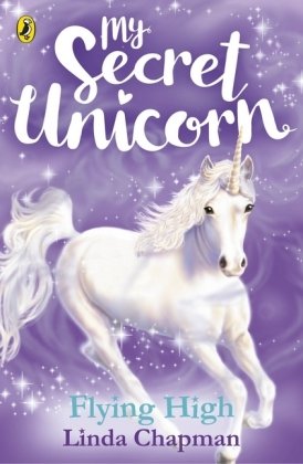 My Secret Unicorn: Flying High Chapman Linda