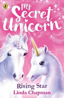 My Secret Unicorn. Rising Star Chapman Linda