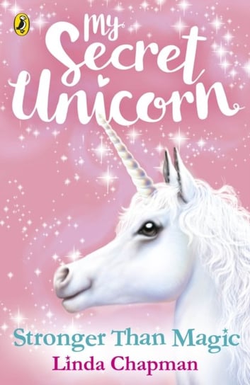 My Secret Unicorn: Stronger Than Magic Chapman Linda