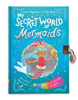 My Secret World of Mermaids Macfarlane Tamara