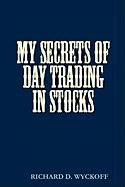 My Secrets Of Day Trading In Stocks Wyckoff D Richard