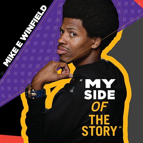 My Side of the Story Mike E Winfield