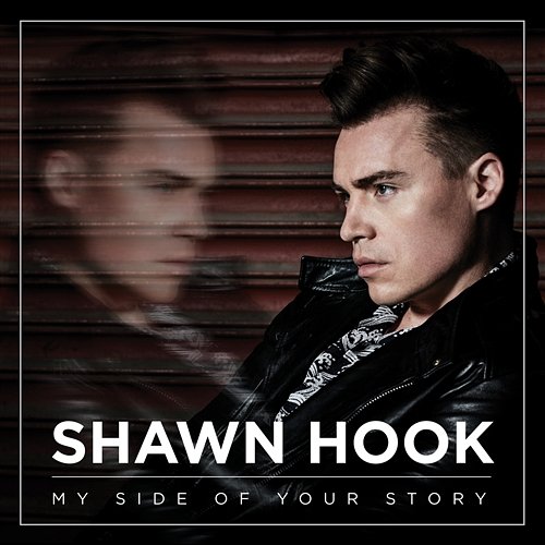 My Side of Your Story Shawn Hook