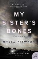 My Sister's Bones: A Novel of Suspense Ellwood Nuala
