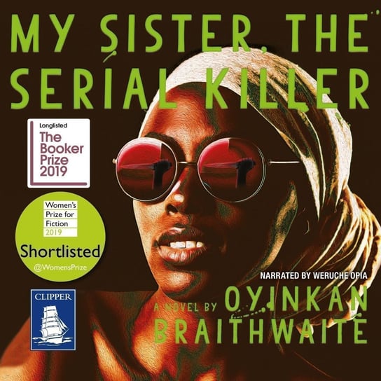 My Sister, the Serial Killer - audiobook Braithwaite Oyinkan